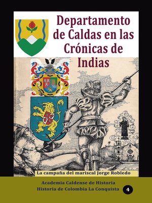 cover image of Departamento de Caldas en las Crónicas de Indias La campaña del mariscal Jorge Robledo